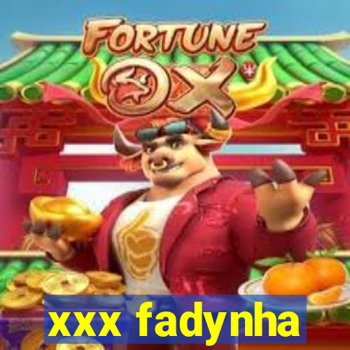 xxx fadynha